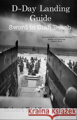 D-Day Landing Guide: Sword to Utah Beach Robert R. Allen 9781481882576 Createspace Independent Publishing Platform - książka