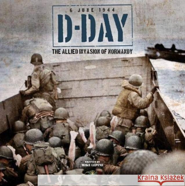 D-Day: The Allied Invasion of Normandy  9781912332304 Danann Books - książka