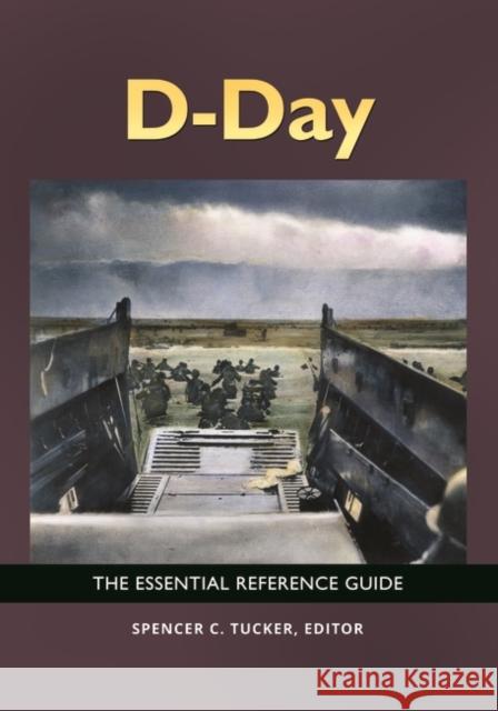 D-Day: The Essential Reference Guide Spencer C. Tucker 9781440849749 ABC-CLIO - książka