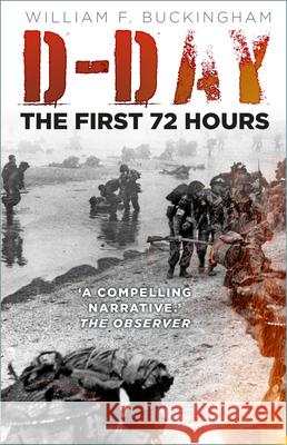 D-Day: The First 72 Hours William F Buckingham 9781803996929 The History Press Ltd - książka