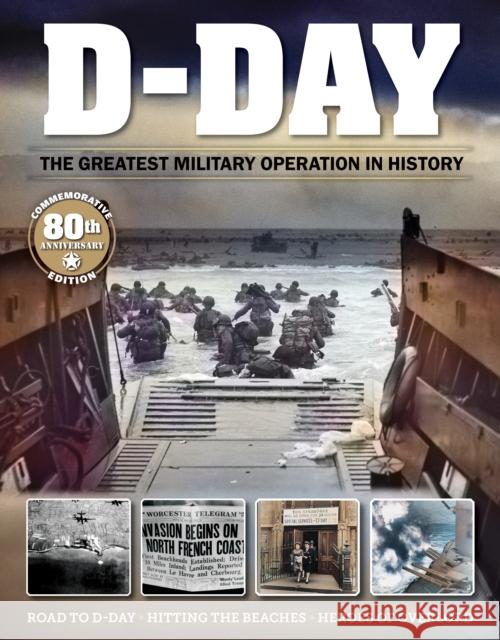 D-Day: The Greatest Military Operation in History Marc DeSantis Mike Haskew 9781497104686 Fox Chapel Publishing - książka