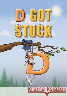 D Got Stuck Linda Lee Ward Patrick Siwik 9780997266528 Adventures in Print - książka