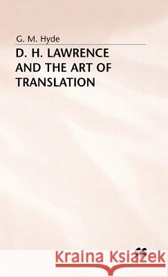 D. H. Lawrence and the Art of Translation G. M. Hyde 9780333285992 PALGRAVE MACMILLAN - książka