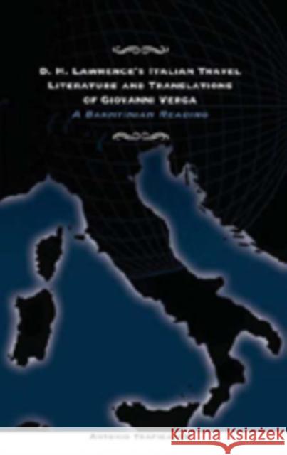 D. H. Lawrence's Italian Travel Literature and Translations of Giovanni Verga: A Bakhtinian Reading Traficante, Antonio 9780820488172 Peter Lang Publishing Inc - książka