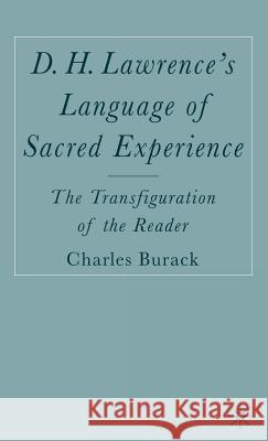 D. H. Lawrence's Language of Sacred Experience: The Transfiguration of the Reader Burack, C. 9781403968456 Palgrave MacMillan - książka