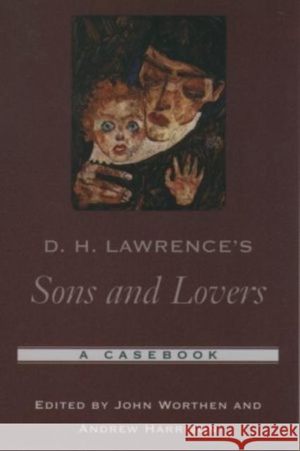 D. H. Lawrence's Sons and Lovers: A Casebook Worthen, John 9780195170405 Oxford University Press - książka