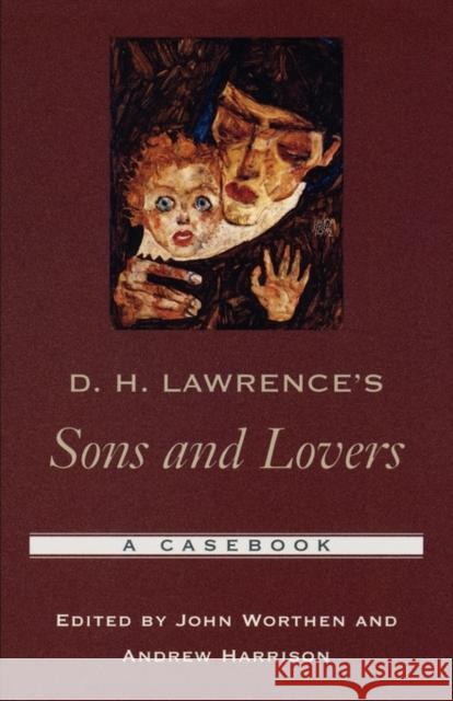 D. H. Lawrence's Sons and Lovers: A Casebook Worthen, John 9780195170412 Oxford University Press - książka