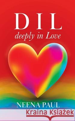 D I L deeply in Love Neena Paul 9780228815402 Tellwell Talent - książka