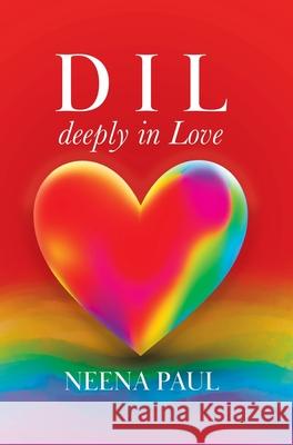 D I L deeply in Love Neena Paul 9780228822653 Tellwell Talent - książka