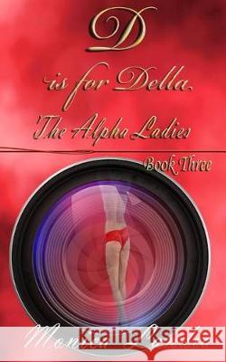 D is for Della: The Alpha Ladies Roberge, Gini 9781542599337 Createspace Independent Publishing Platform - książka
