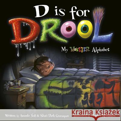D Is for Drool: My Monster Alphabet Howard McWilliam Amanda Noll Shari Dash Greenspan 9781962269339 Flashlight Press - książka