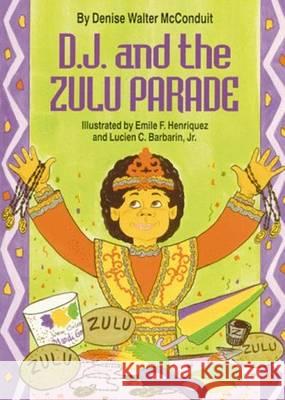 D. J. and the Zulu Parade Denise McConduit, Emile Henriquez 9781565540637 Pelican Publishing Co - książka