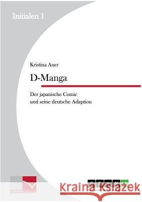 D-Manga. Der japanische Comic und seine deutsche Adaption Kristina Auer 9783656454182 Grin Publishing - książka