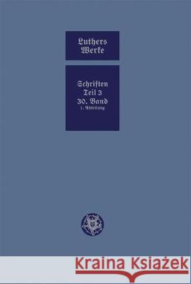 D. Martin Luthers Werke. Weimarer Ausgabe (Sonderedition): Abteilung 4, Teil 3: Konsolidierungsphase Der Reformation Und Scheidung Im Protestantischen Ulrich Kopf Helmar Junghans Karl Stackmann 9783740013752 Verlag Hermann Bohlaus Nachfolger - książka