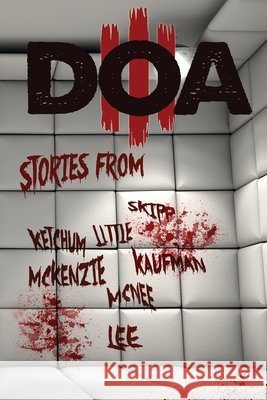 D.O.A. III: Extreme Horror Anthology Bentley Little Jeff Strand Ryan Harding 9781940250267 Blood Bound Books - książka