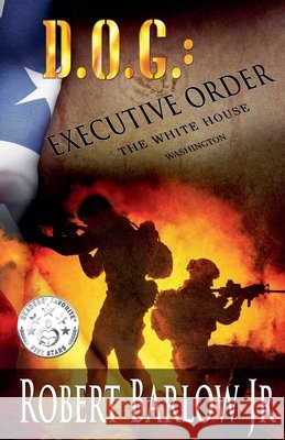 D.O.G.: Executive Order Robert Barlow, Jr   9798215296660 Robert Barlow Jr - książka