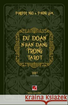 Dự Đoán Nhân Dạng Trong Tarot Ngo, Philippe 9781088012406 Nhan Anh Publisher - książka
