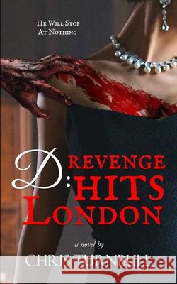 D: Revenge Hits London Chris Turnbull 9781975950026 Createspace Independent Publishing Platform - książka