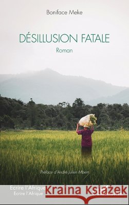 D?sillusion fatale Boniface Meke Andr? Julien Mbem 9782140334016 Editions L'Harmattan - książka
