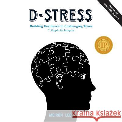 D-Stress Building Resilience in Challenging Times: 7 Simple Techniques Meiron Lees 9781925049152 Meiron Lees - książka