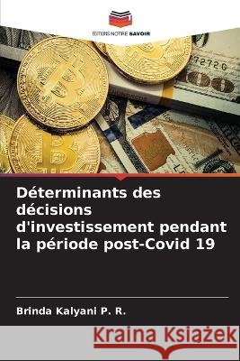 D?terminants des d?cisions d\'investissement pendant la p?riode post-Covid 19 Brinda Kalyan 9786205702666 Editions Notre Savoir - książka