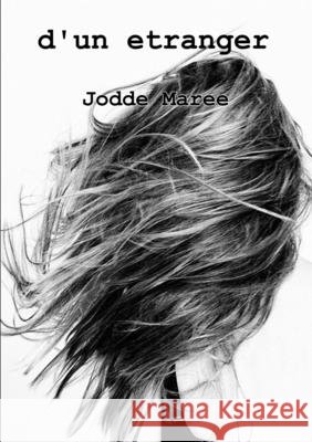 d'un etranger Jodde Maree 9780359123711 Lulu.com - książka