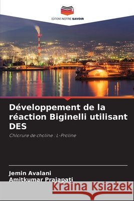 D?veloppement de la r?action Biginelli utilisant DES Jemin Avalani Amitkumar Prajapati 9786209476754 Editions Notre Savoir - książka