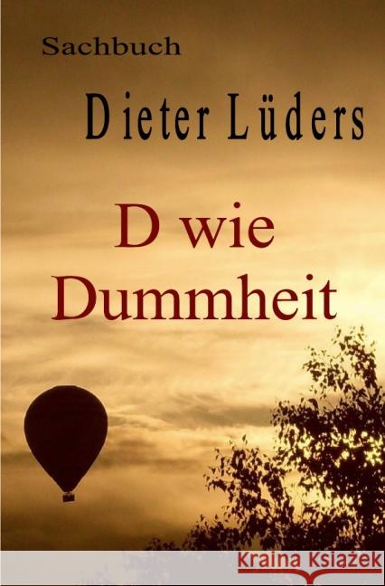 D wie Dummheit Lüders, Dieter 9783737565004 epubli - książka