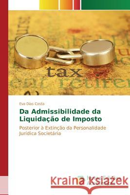 Da Admissibilidade da Liquidação de Imposto Dias Costa Eva 9783841717962 Novas Edicoes Academicas - książka