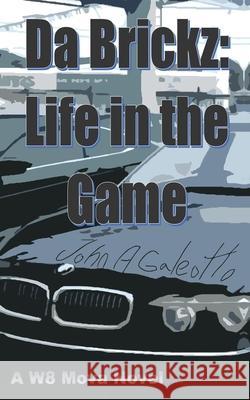 Da Brickz: Life in the Game John a. Galeotto 9781950457007 Norfolk Publishing Group - książka