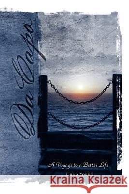 Da Capo: A Voyage to a Better Life Young, Chad 9781434324047 Authorhouse - książka