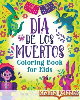 Día de Los Muertos Coloring Book for Kids: Day of the Dead Coloring Fun Rockridge Press 9781648763601 Rockridge Press - książka