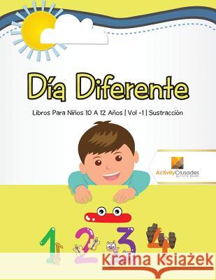 Día Diferente: Libros Para Niños 10 A 12 Años Vol -1 Sustracción Activity Crusades 9780228222859 Not Avail - książka