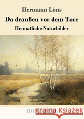 Da draußen vor dem Tore Löns, Hermann 9783743751279 Hofenberg - książka