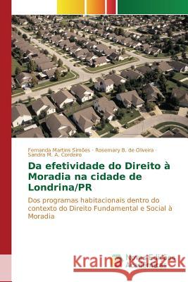 Da efetividade do Direito à Moradia na cidade de Londrina/PR Martins Simões Fernanda 9783639832815 Novas Edicoes Academicas - książka