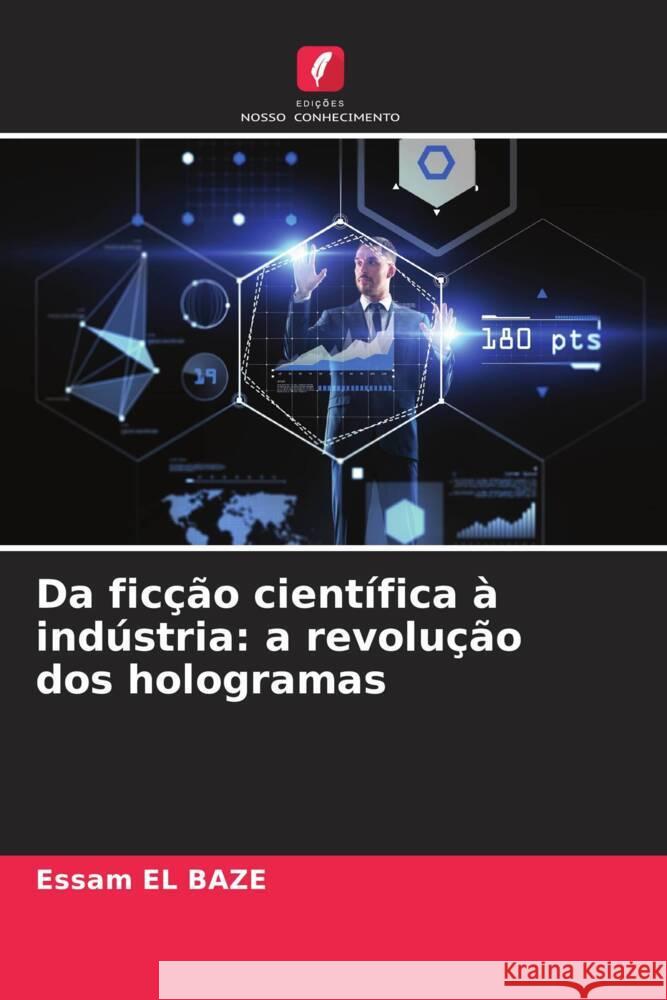 Da fic??o cient?fica ? ind?stria: a revolu??o dos hologramas Essam E 9786207334742 Edicoes Nosso Conhecimento - książka