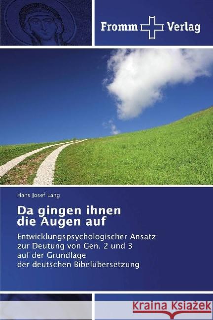 Da gingen ihnen die Augen auf : Entwicklungspsychologischer Ansatz zur Deutung von Gen. 2 und 3 auf der Grundlage der deutschen Bibelübersetzung Lang, Hans Josef 9783841606587 Fromm Verlag - książka