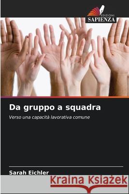 Da gruppo a squadra Eichler, Sarah 9786209669729 Edizioni Sapienza - książka