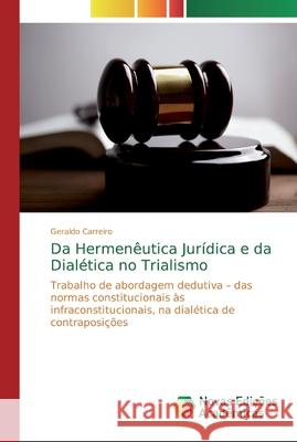 Da Hermenêutica Jurídica e da Dialética no Trialismo Carreiro, Geraldo 9786139741298 Novas Edicioes Academicas - książka