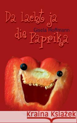 Da lacht ja die Paprika Gisela Hoffmann 9783732205035 Books on Demand - książka