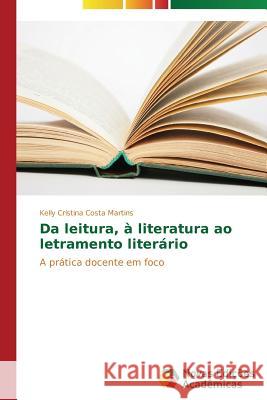 Da leitura, à literatura ao letramento literário Martins Kelly Cristina Costa 9783639618464 Novas Edicoes Academicas - książka