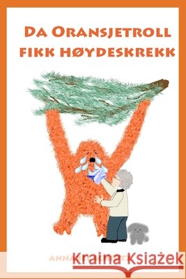 Da Oransjetroll fikk høydeskrekk Schiotz, Annabel 9788269108248 Annabel Schiotz - książka