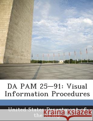Da Pam 25-91: Visual Information Procedures United States Department of the Army 9781288897407 Bibliogov - książka