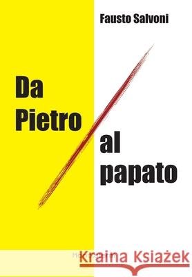 Da Pietro al papato Fausto Salvoni 9781946374158 Monolateral - książka