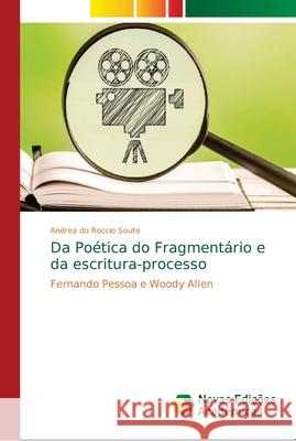 Da Poética do Fragmentário e da escritura-processo Souto, Andrea Do Roccio 9786139646777 Novas Edicioes Academicas - książka