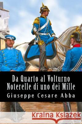 Da Quarto al Volturno Noterelle di uno dei Mille Abba, Giuseppe Cesare 9781543121704 Createspace Independent Publishing Platform - książka