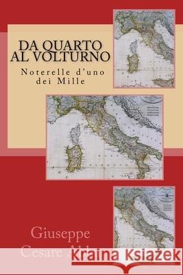 Da Quarto al Volturno: Noterelle d'uno dei Mille Giuseppe Cesare Abba 9781979588416 Createspace Independent Publishing Platform - książka