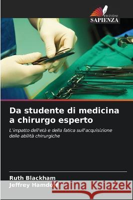 Da studente di medicina a chirurgo esperto Ruth Blackham Jeffrey Hamdorf 9786205722787 Edizioni Sapienza - książka