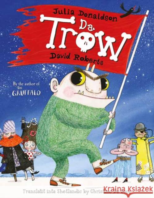 Da Trow: The Troll in Shetland Scots Julia Donaldson 9781785300684 Bonnier Books Ltd - książka