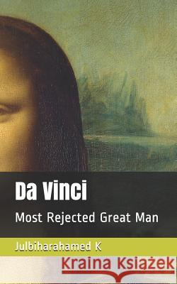 Da Vinci: Most Rejected Great Man Julbiharahamed K 9781980785408 Independently Published - książka